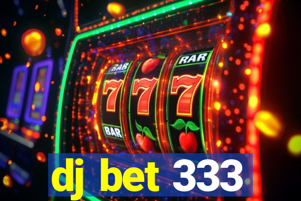 dj bet 333